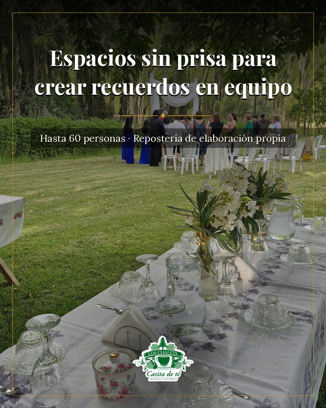 Espacios sin prisa para
crear recuerdos en equipo