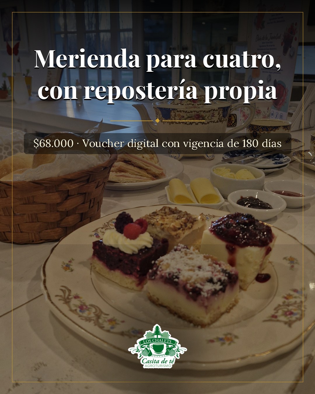 Merienda para cuatro,
con repostería propia